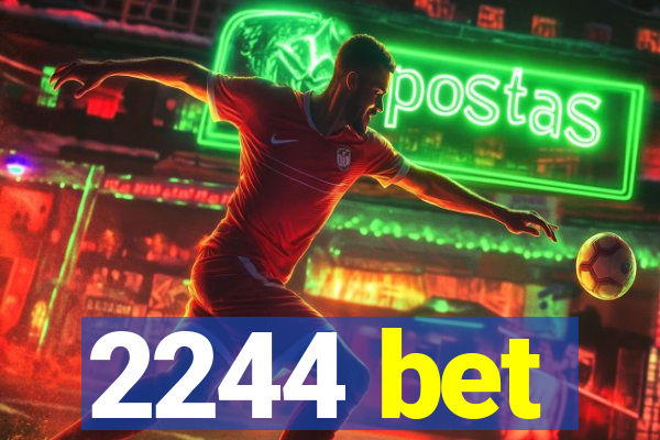 2244 bet