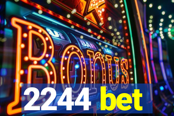 2244 bet