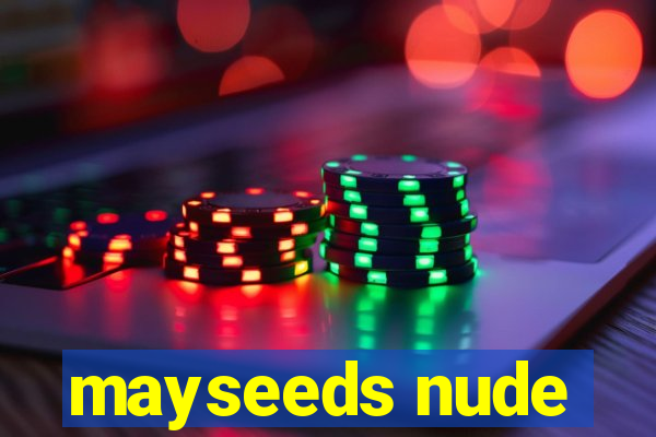 mayseeds nude