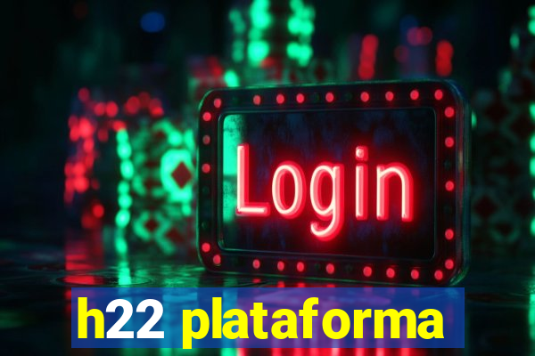 h22 plataforma