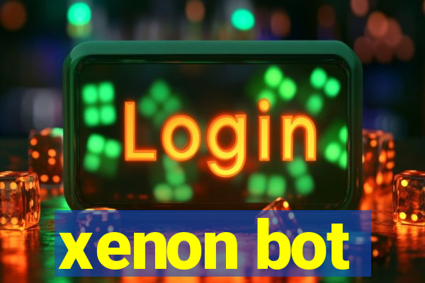 xenon bot