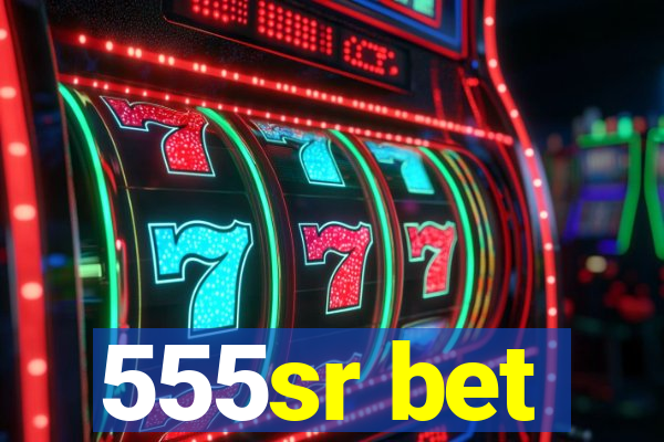 555sr bet