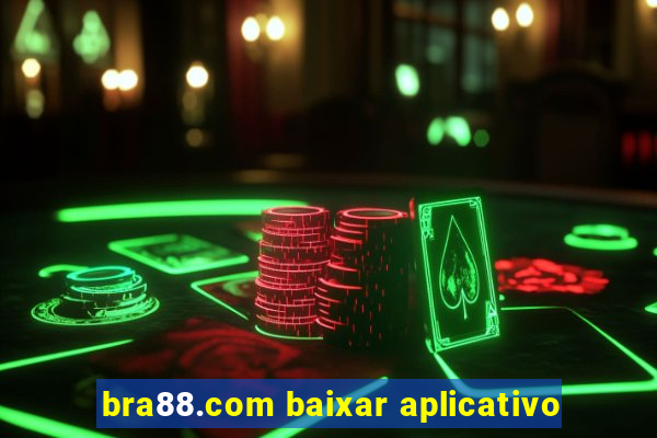 bra88.com baixar aplicativo