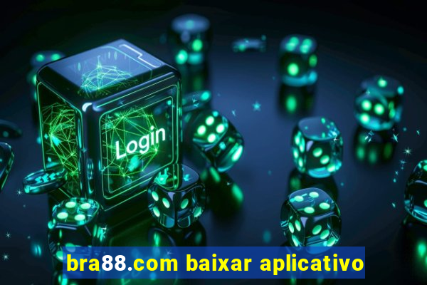 bra88.com baixar aplicativo