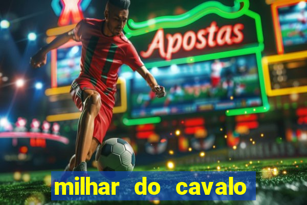 milhar do cavalo que mais sai