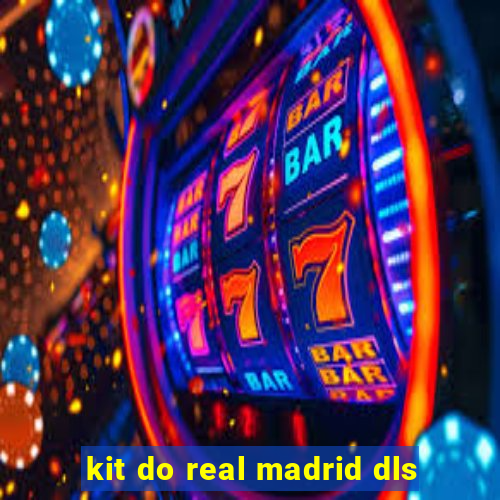 kit do real madrid dls