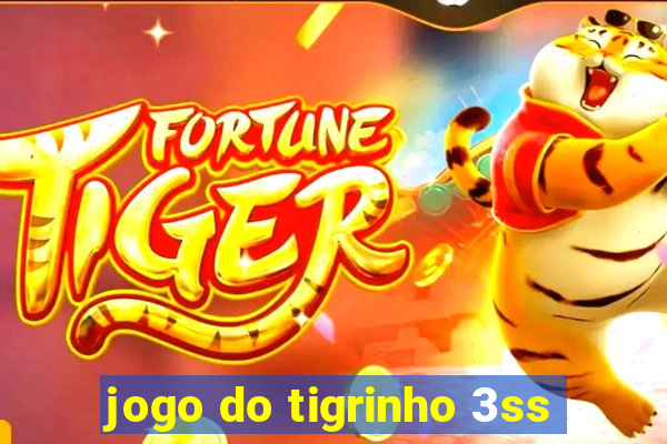 jogo do tigrinho 3ss