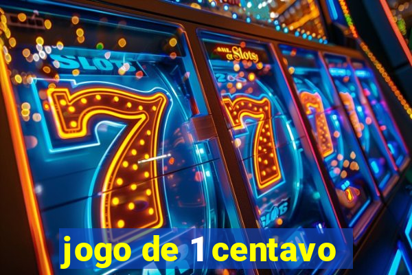 jogo de 1 centavo