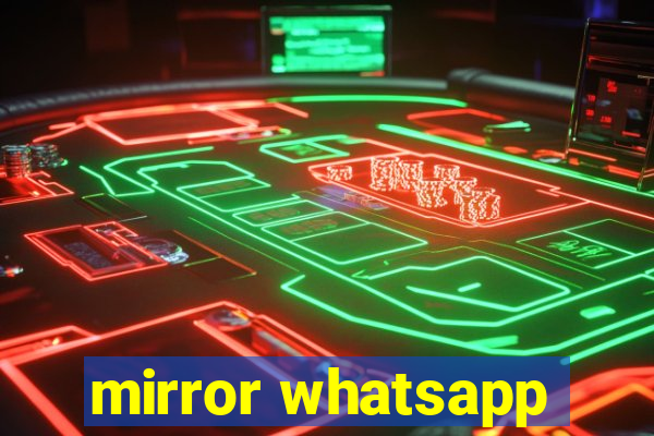 mirror whatsapp
