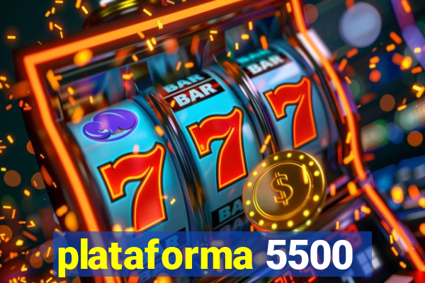 plataforma 5500
