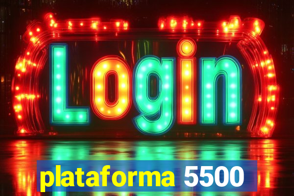 plataforma 5500