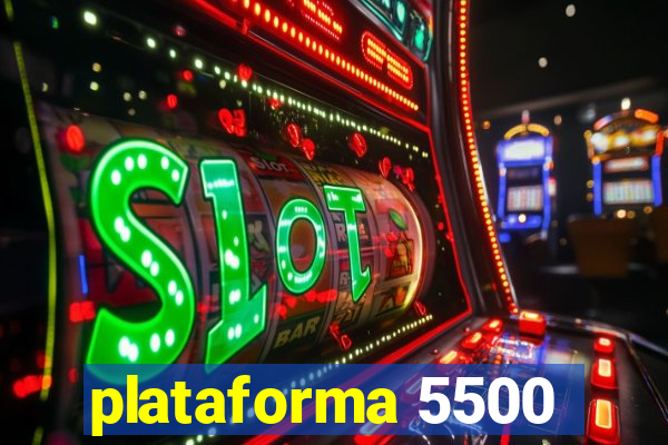 plataforma 5500