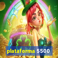 plataforma 5500