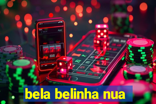 bela belinha nua