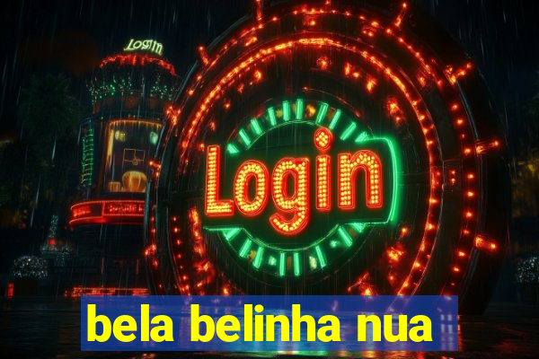 bela belinha nua