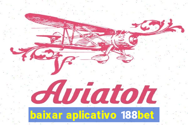 baixar aplicativo 188bet