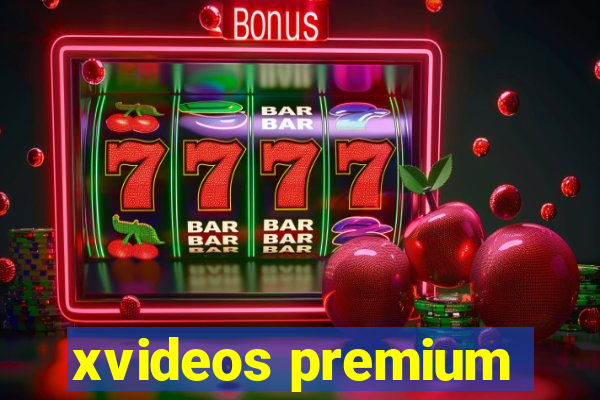 xvideos premium