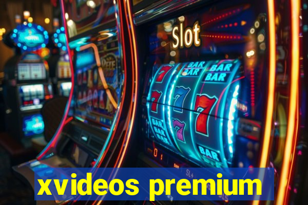 xvideos premium