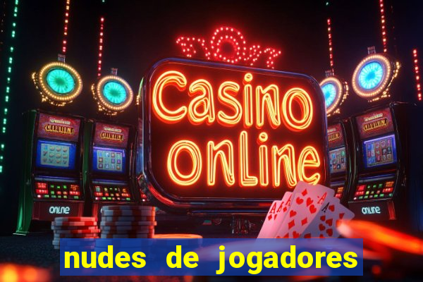 nudes de jogadores de futebol