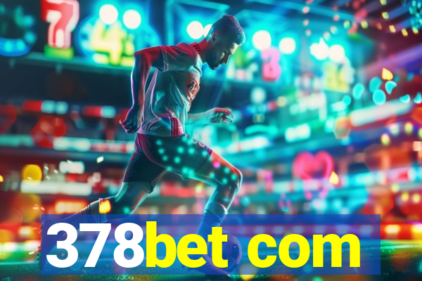 378bet com