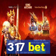 317 bet