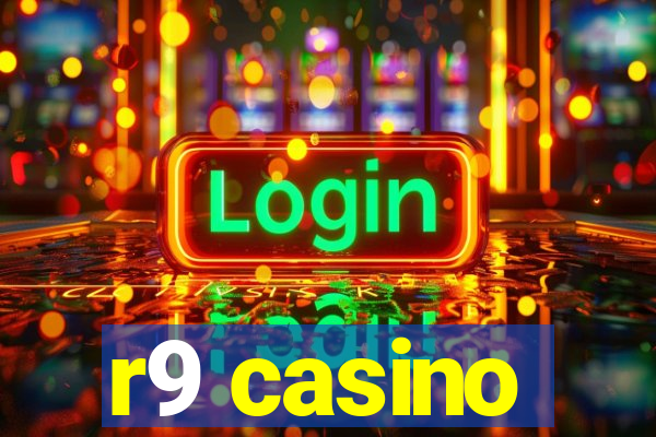r9 casino