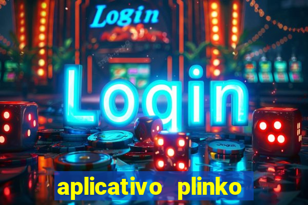 aplicativo plinko paga mesmo