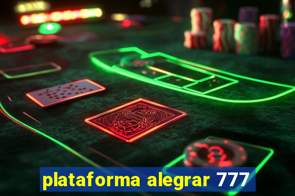 plataforma alegrar 777