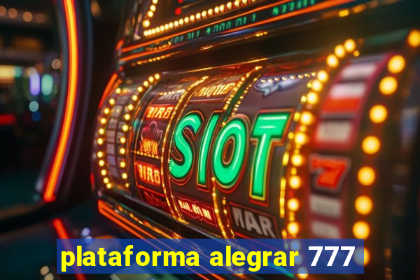 plataforma alegrar 777