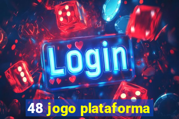 48 jogo plataforma