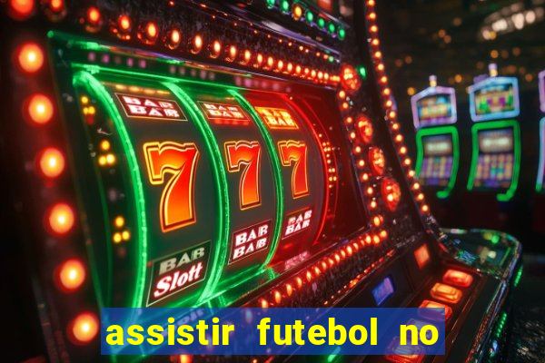 assistir futebol no premiere gratis