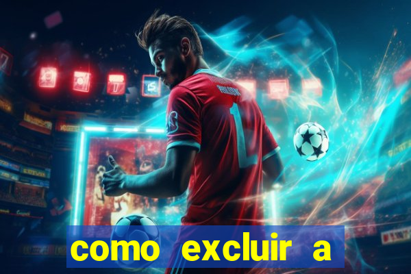 como excluir a conta do fortune tiger