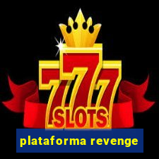 plataforma revenge