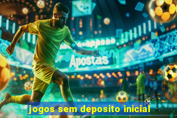 jogos sem deposito inicial
