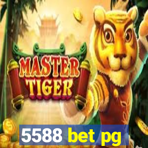 5588 bet pg