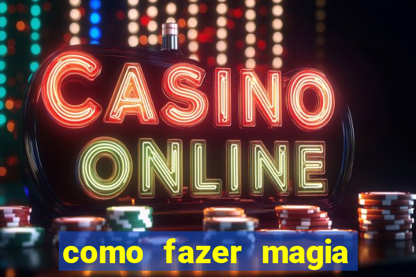como fazer magia de fogo na vida real