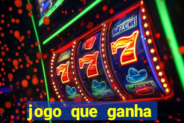 jogo que ganha dinheiro sem colocar dinheiro