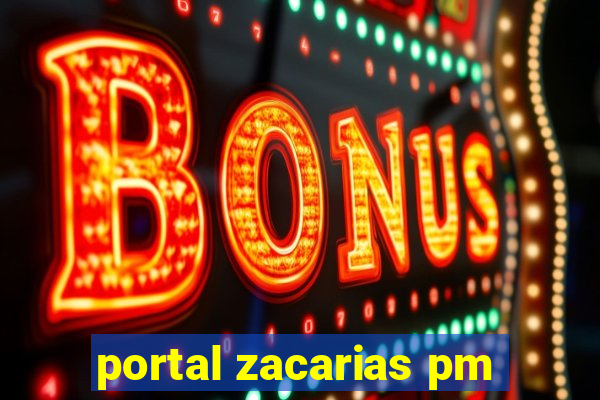portal zacarias pm
