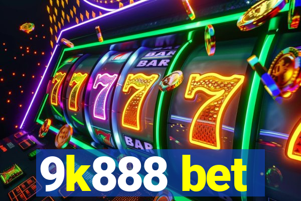 9k888 bet