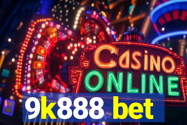 9k888 bet