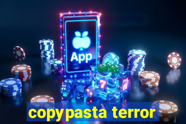 copypasta terror