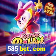 585 bet. com