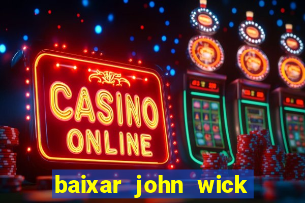 baixar john wick de volta ao jogo mega