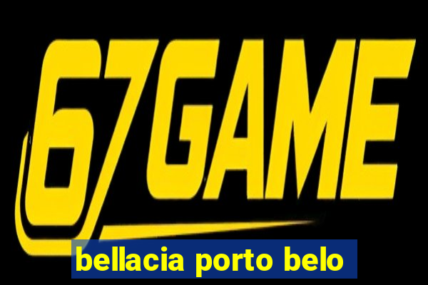 bellacia porto belo