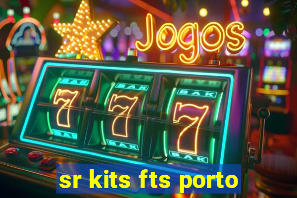 sr kits fts porto