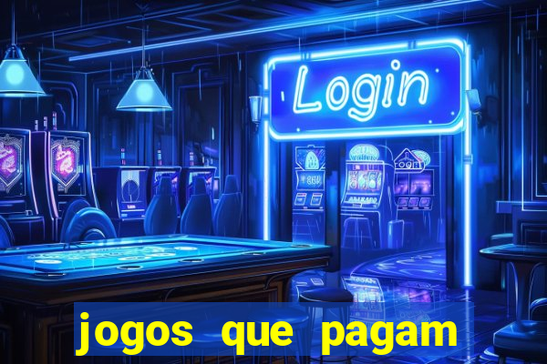 jogos que pagam dinheiro para jogar