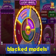 blacked models
