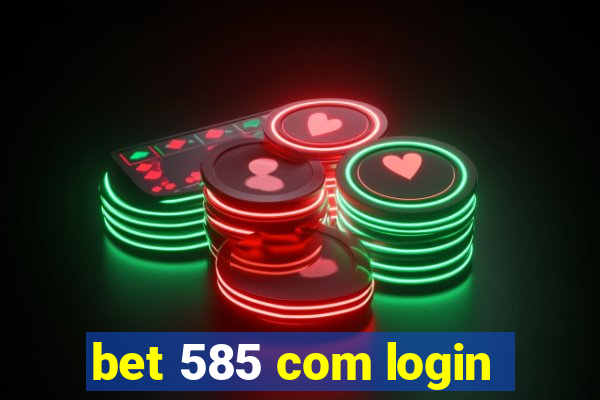 bet 585 com login