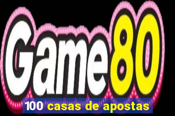 100 casas de apostas