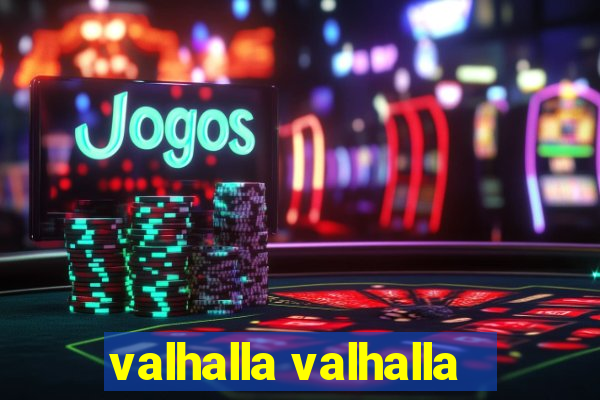 valhalla valhalla